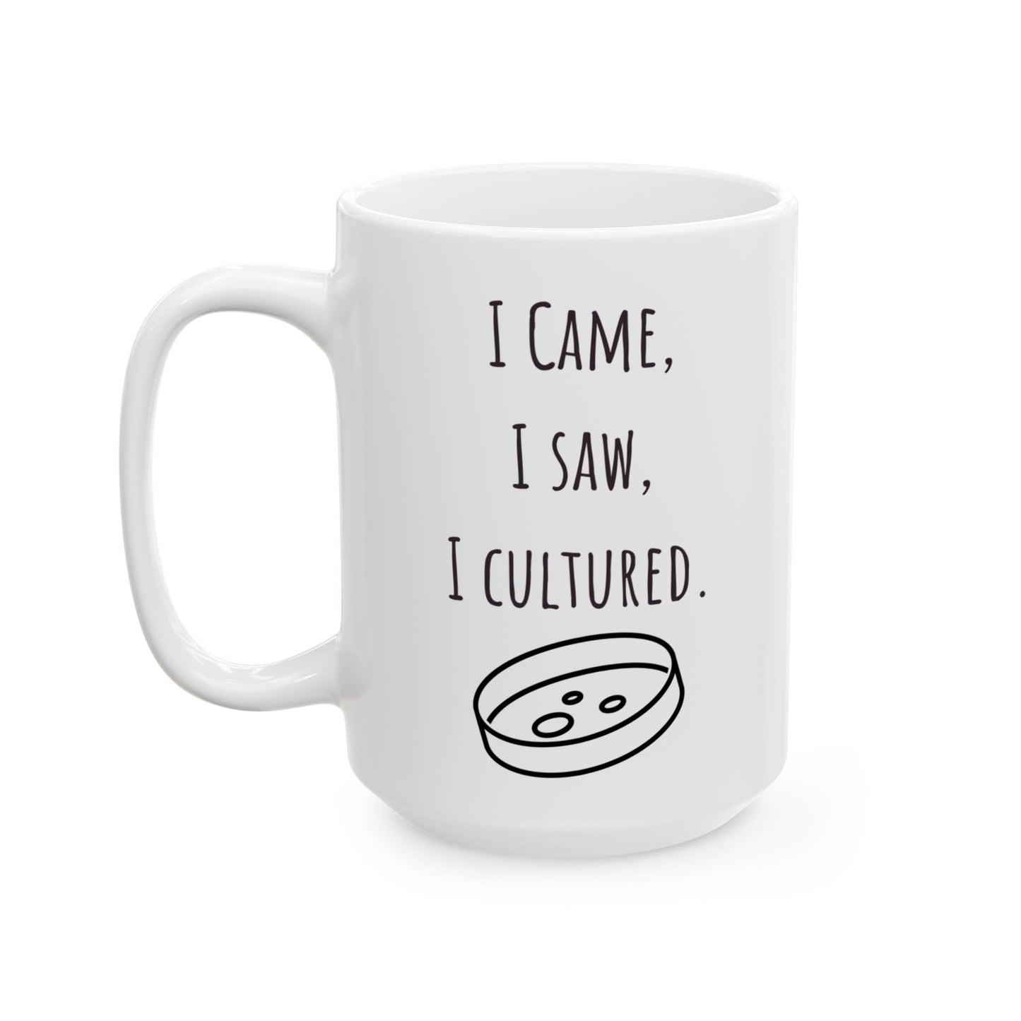 "I Came, I Saw, I Cultured" Microbiologist Coffee Mug