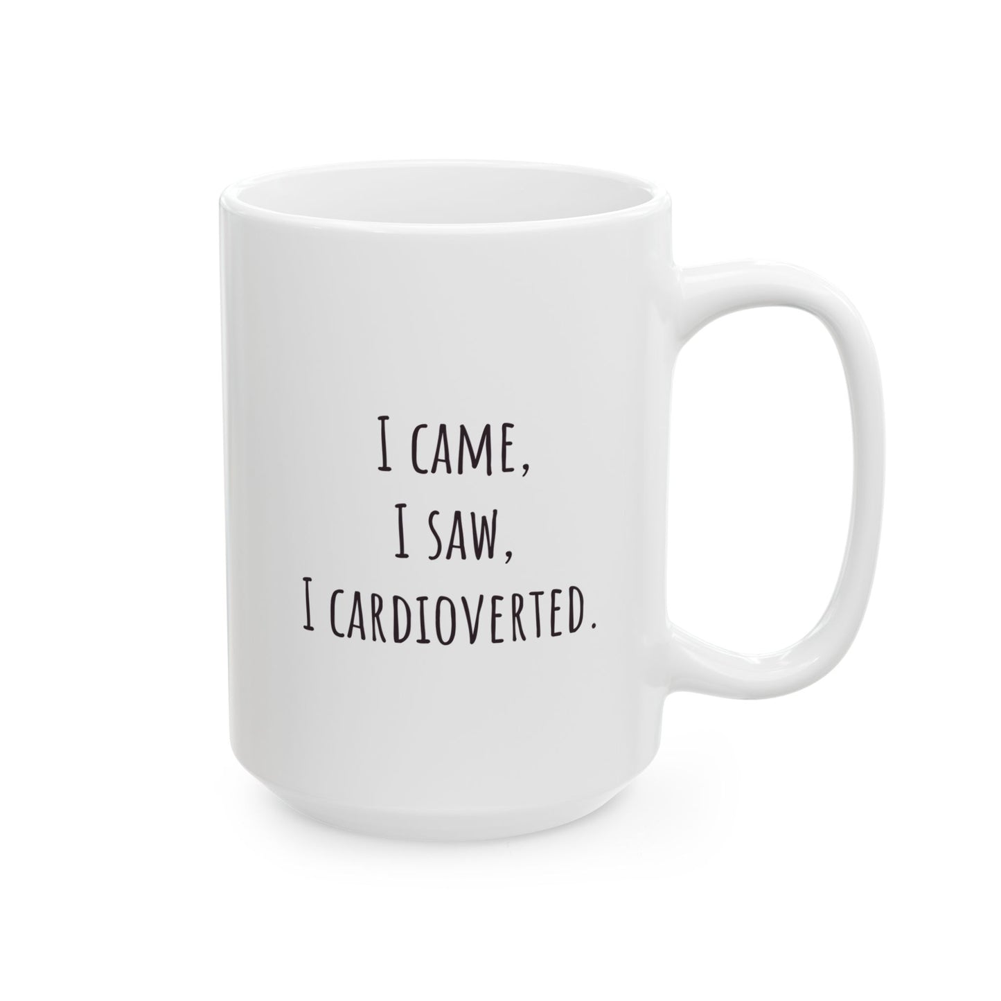 "I Came, I Saw, I Cardioverted" Coffee Mug