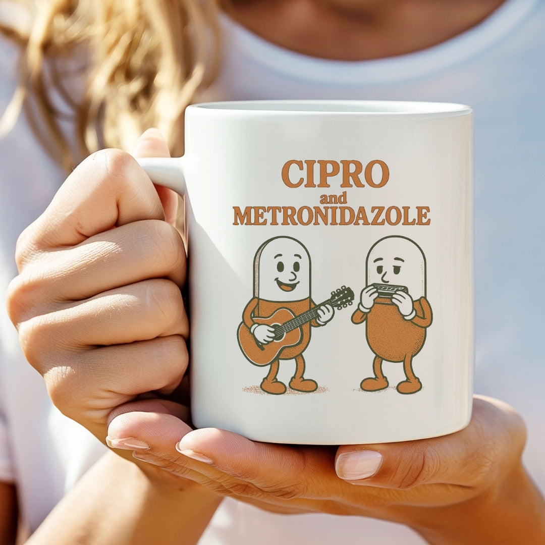 "Cipro and Metronidazole" Coffee Mug