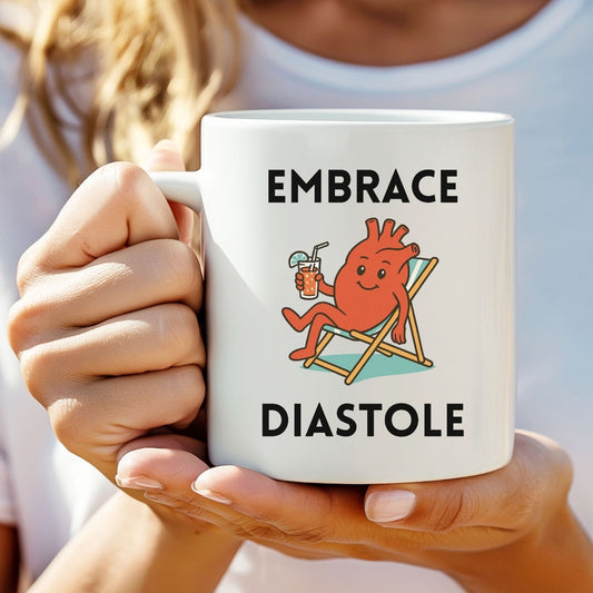 Embrace Diastole Funny Coffee Mug