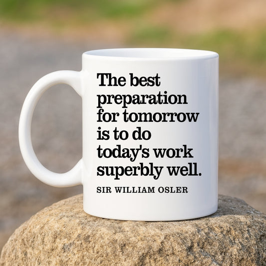 Sir William Osler Preparation Inspirational Quote Coffee Mug
