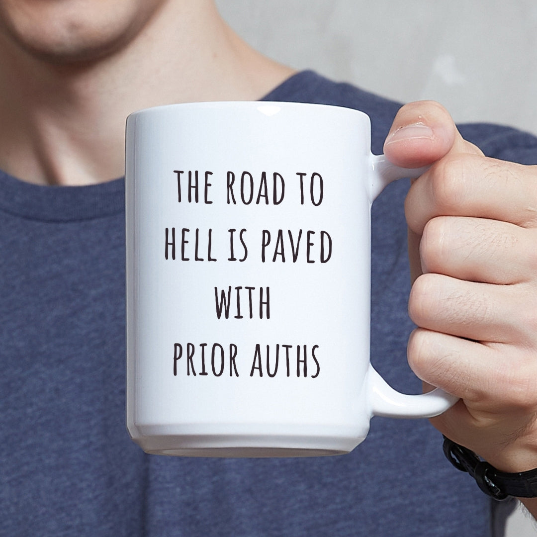 "Road to Hell Is Paved with Prior Auths" Coffee Mug