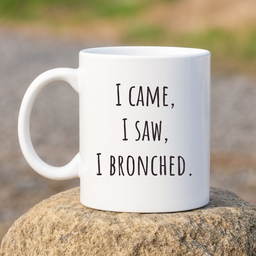 "I Came, I Saw, I Bronched" Coffee Mug