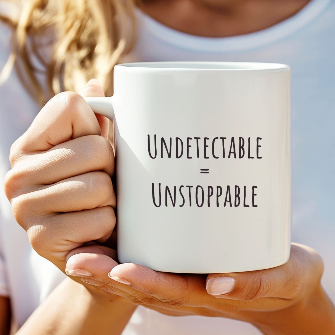 "Undetectable = Unstoppable" Coffee Mug