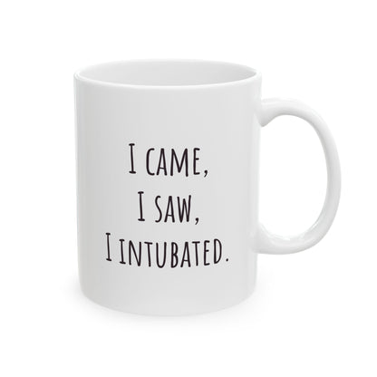 "I Came, I Saw, I Intubated" Coffee Mug