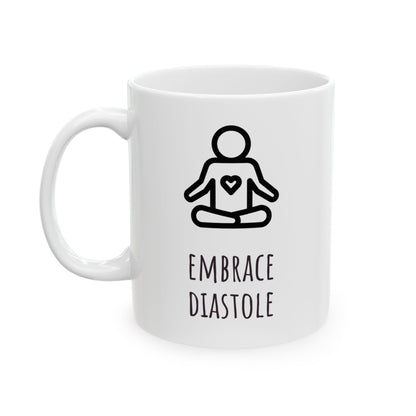 "Embrace Diastole" Coffee Mug