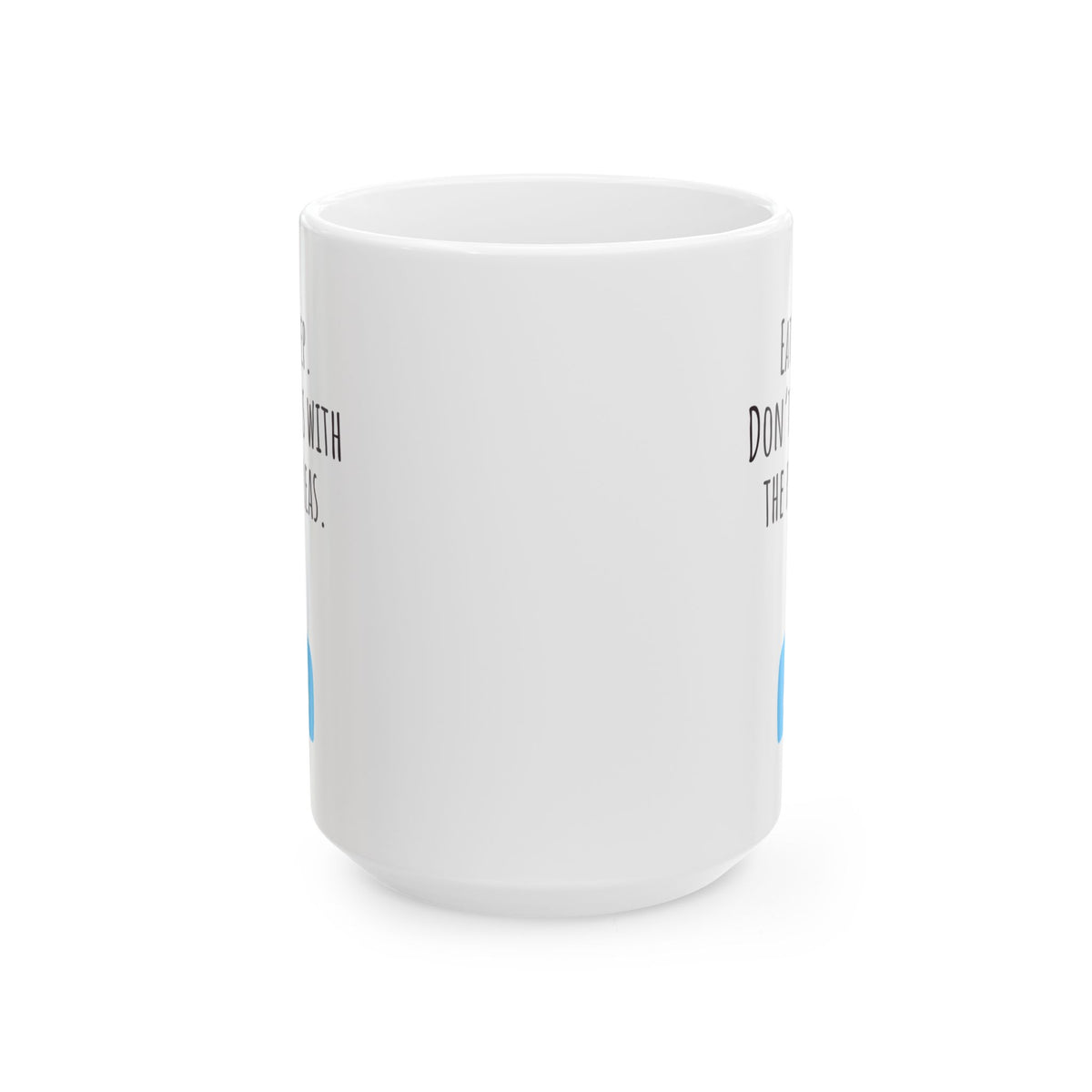 "Eat. Sleep. Don't Mess With the Pancreas" Coffee Mug