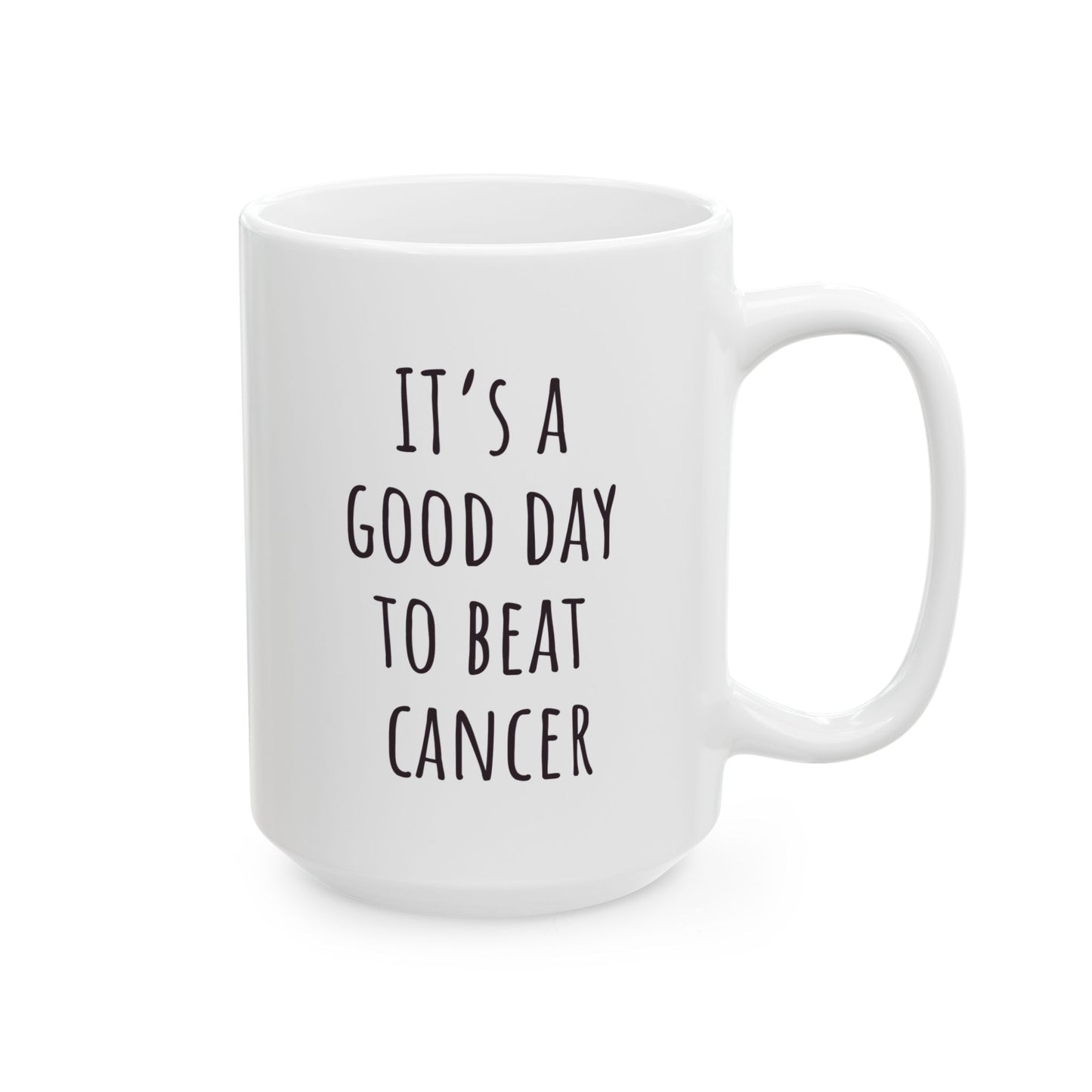 "It's a Good Day to Beat Cancer" Coffee Mug