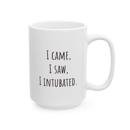 "I Came, I Saw, I Intubated" Coffee Mug
