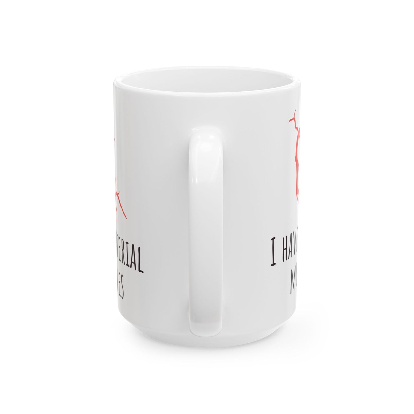 "I Have Arterial Motives" Coffee Mug
