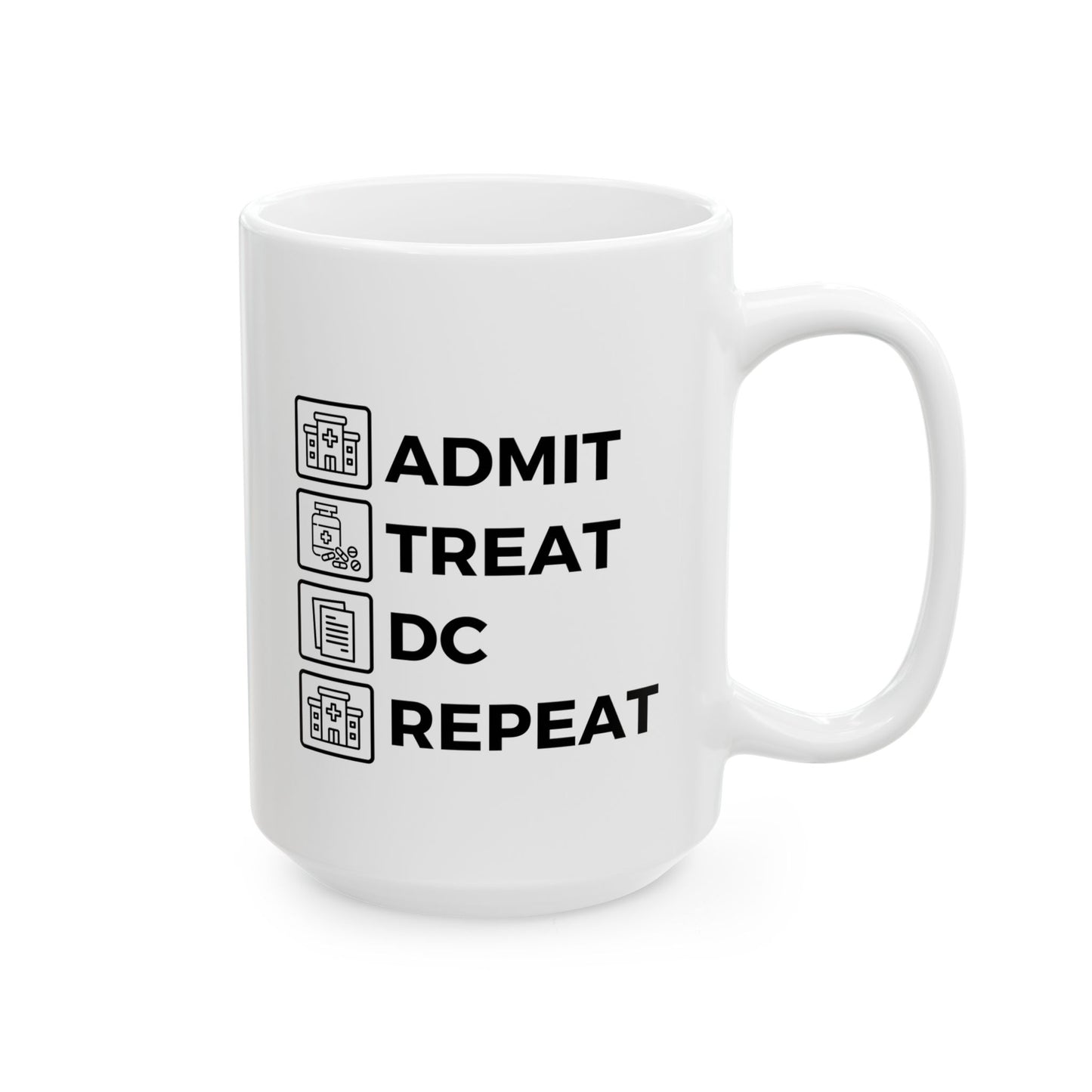 "Admit, Treat, Discharge, Repeat" Coffee Mug