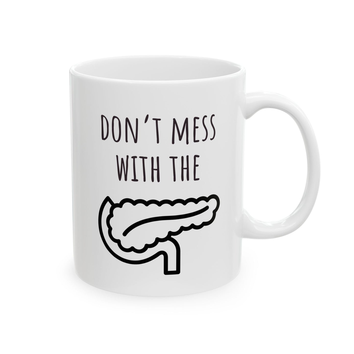 Don't Mess with the Pancreas Mug | Funny Coffee Mug for Surgeon, Doctor, Surgery Resident, SICU Nurse | Residency Graduation Medical Humor