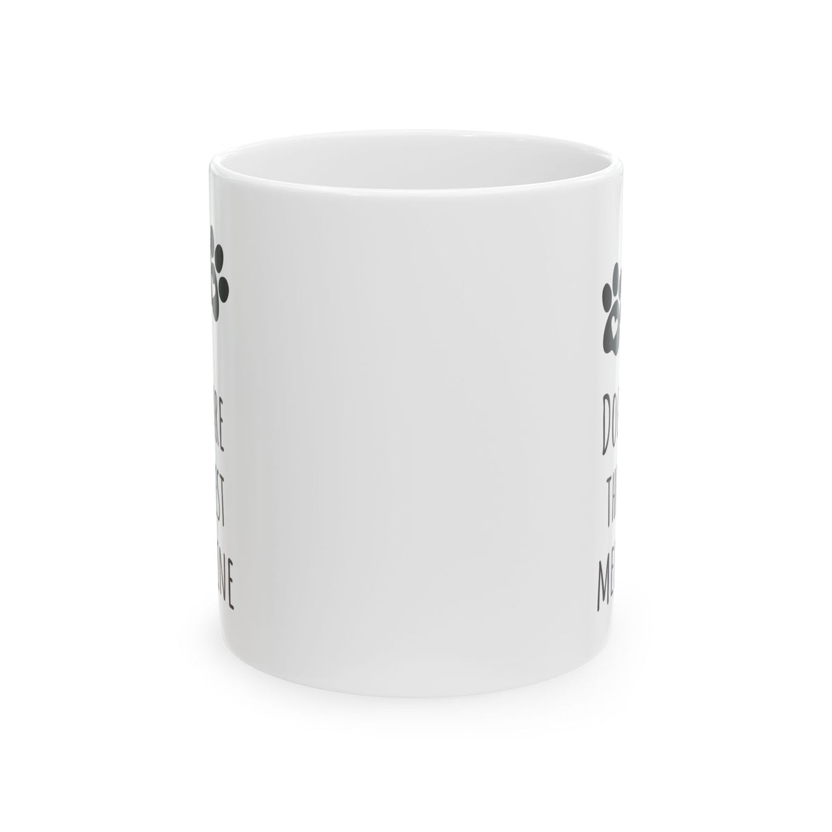"Dogs Are the Best Medicine" Coffee Mug