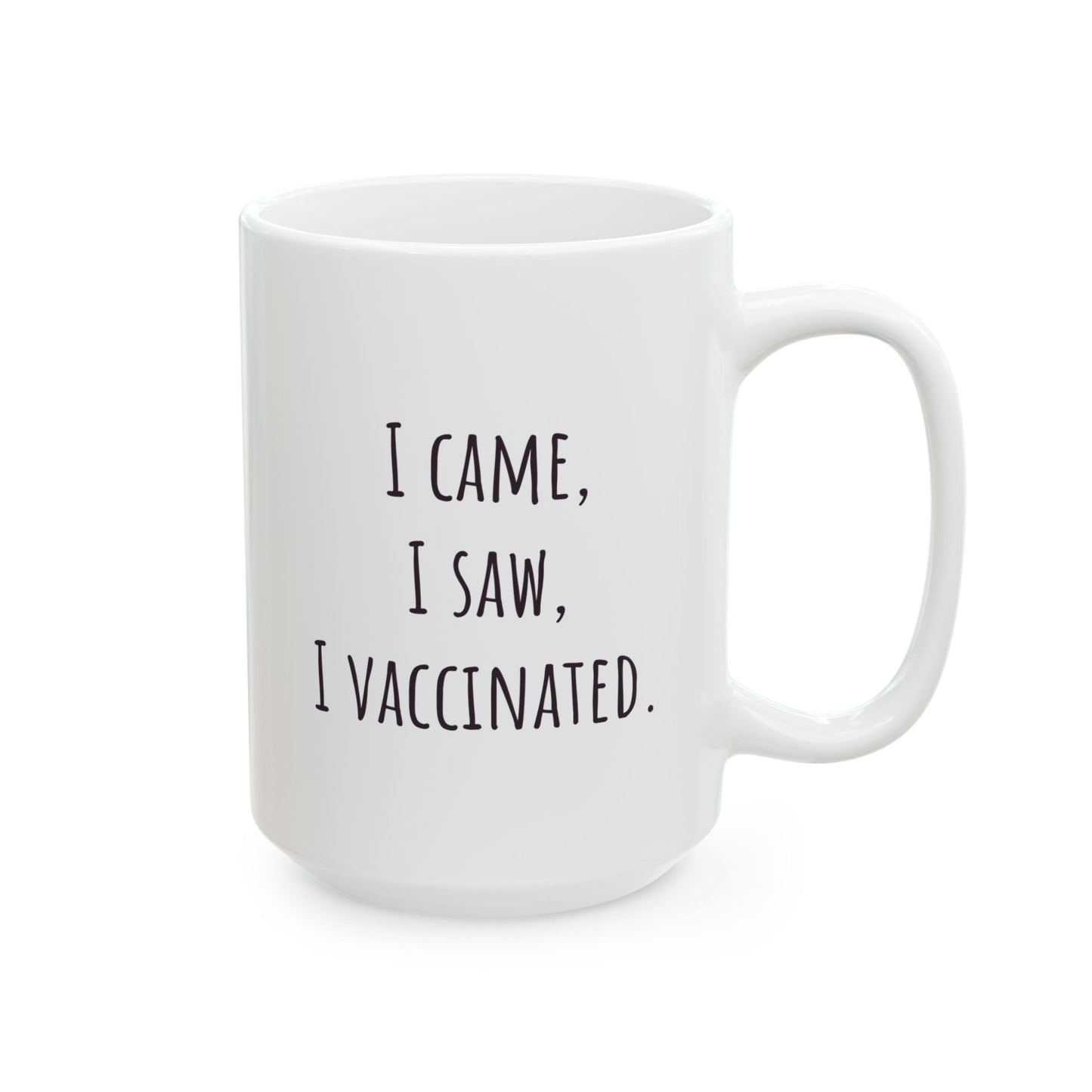 "I Came, I Saw, I Vaccinated" Coffee Mug