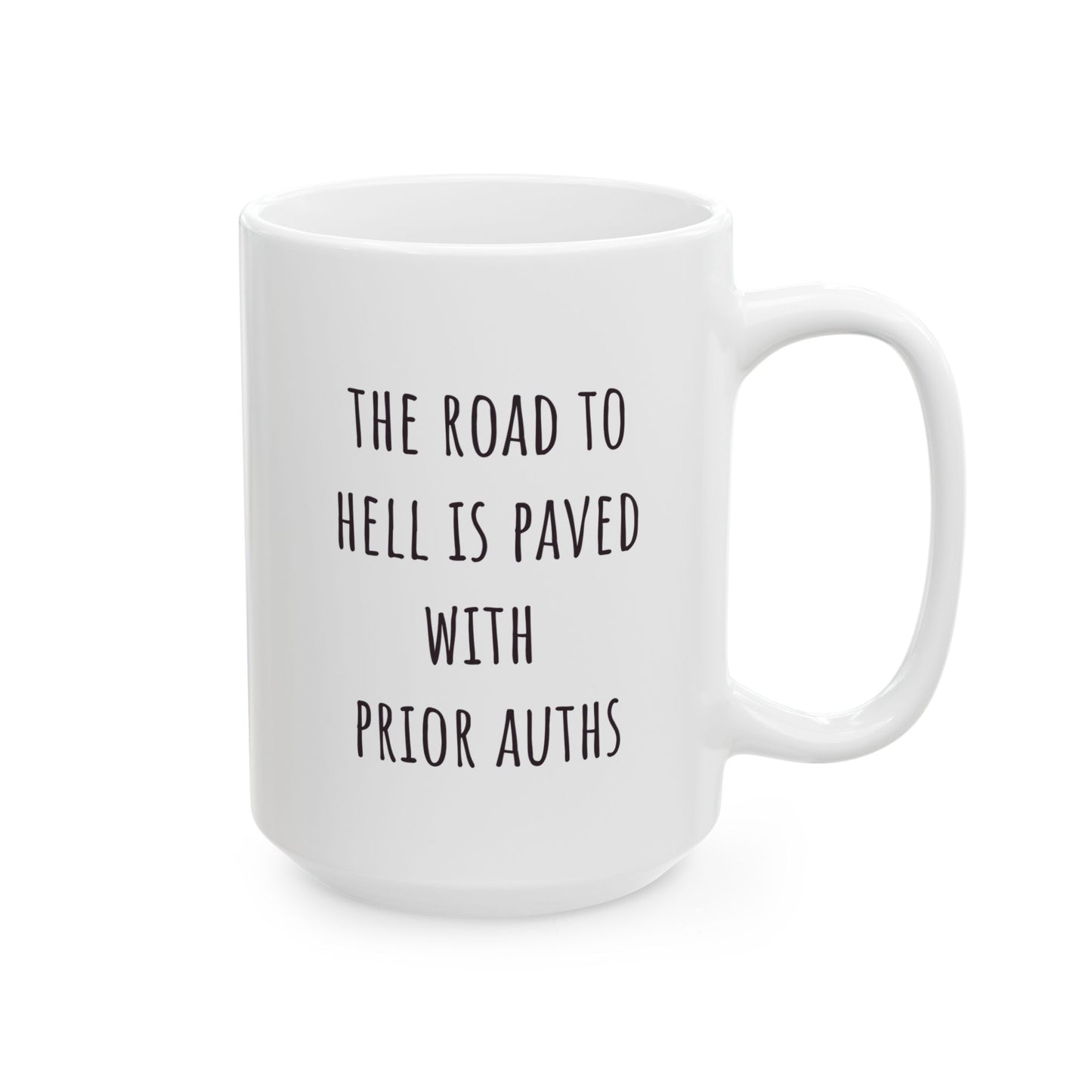 "Road to Hell Is Paved with Prior Auths" Coffee Mug