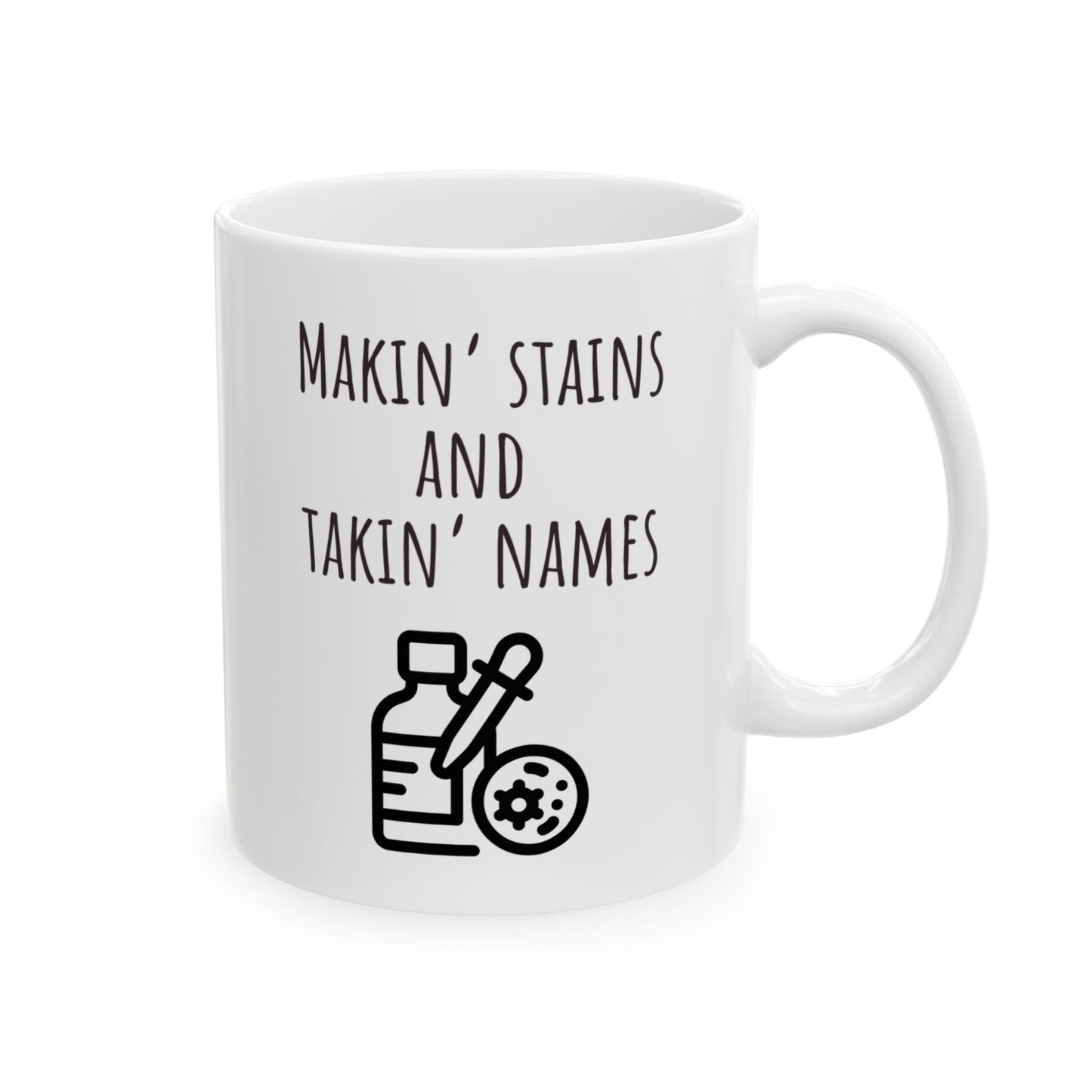 "Makin' Stains and Takin' Names" Coffee Mug