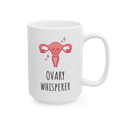 "Ovary Whisperer" Coffee Mug