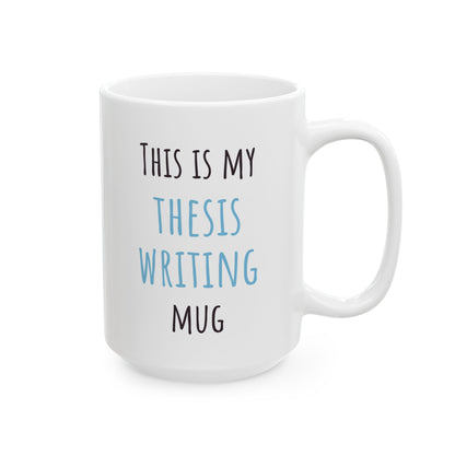 "This is My Thesis Writing" Coffee Mug