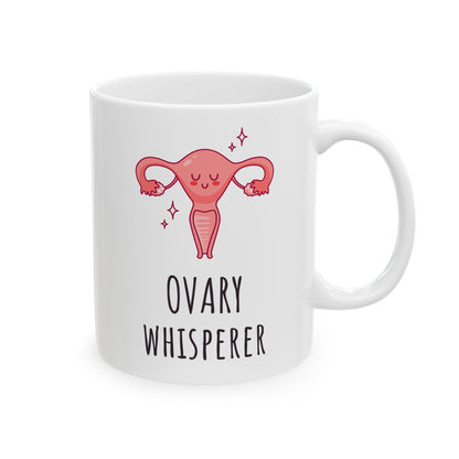 "Ovary Whisperer" Coffee Mug