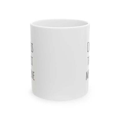 "Coffee Is the Best Medicine" Coffee Mug
