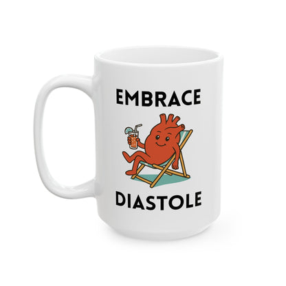 Embrace Diastole Funny Coffee Mug