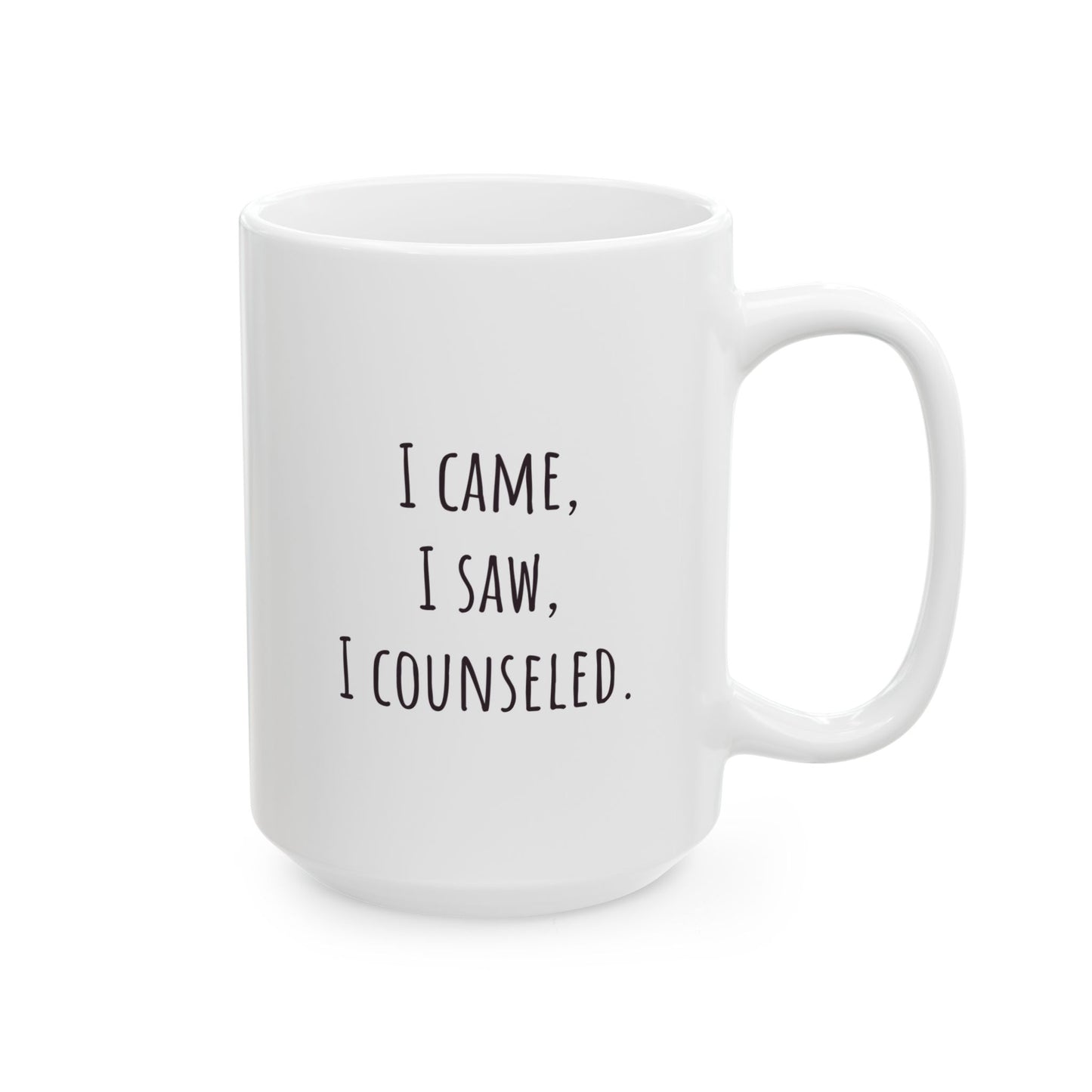"I Came, I Saw, I Counseled" Coffee Mug