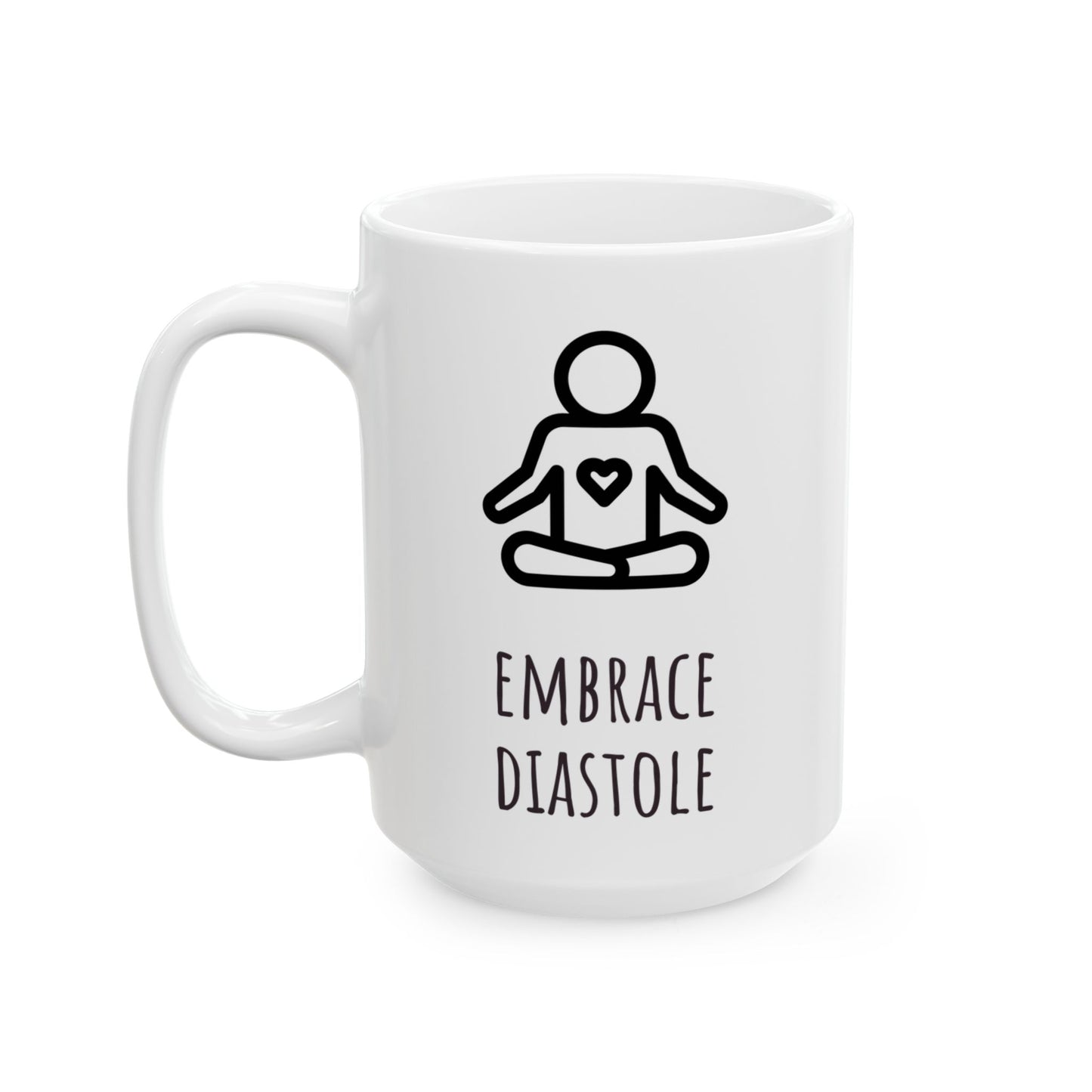 "Embrace Diastole" Coffee Mug