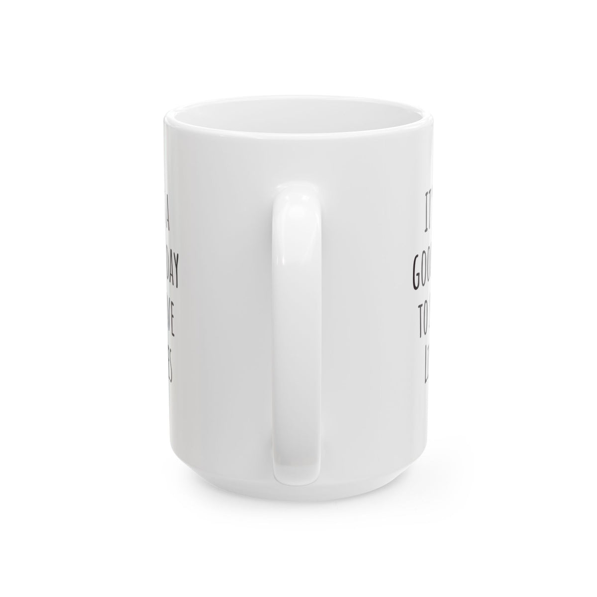 "It's a Good Day to Save Lives" Coffee Mug