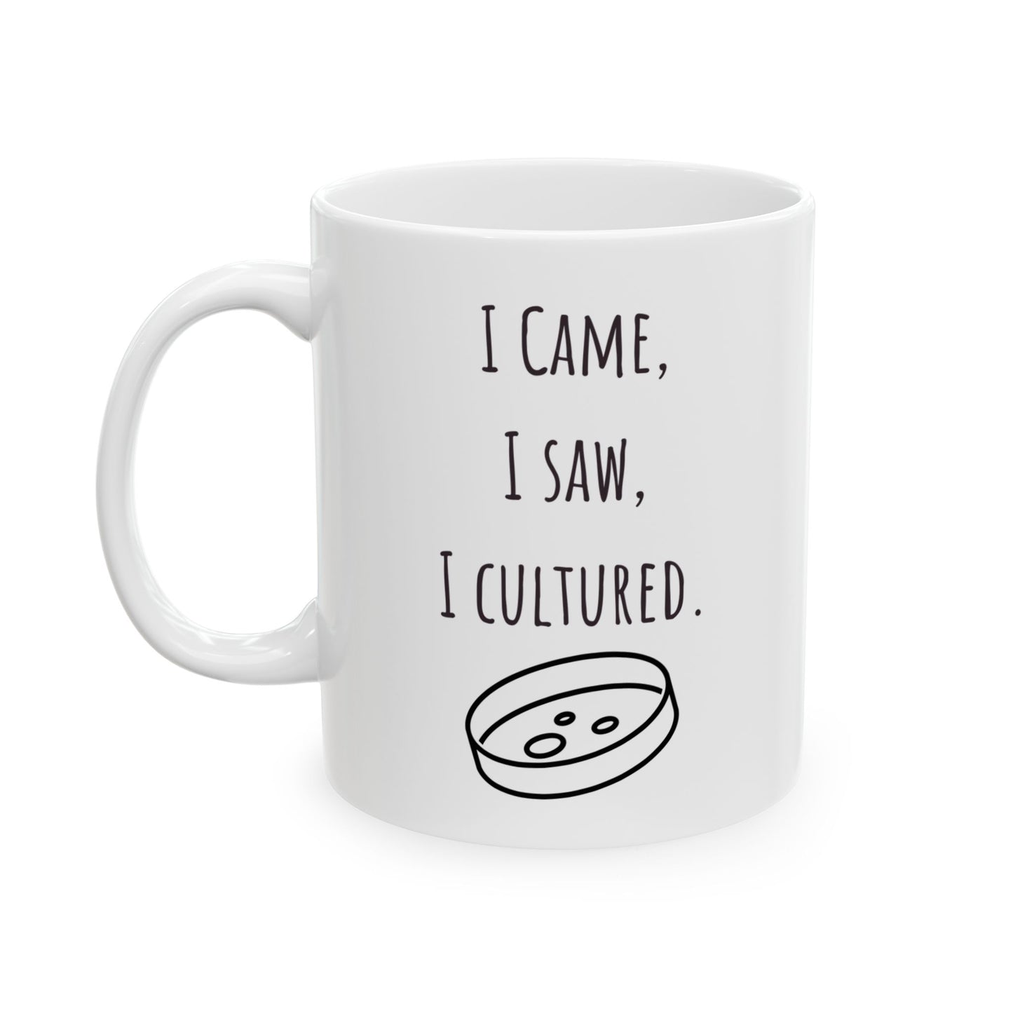 "I Came, I Saw, I Cultured" Microbiologist Coffee Mug