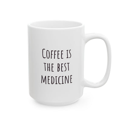 "Coffee Is the Best Medicine" Coffee Mug