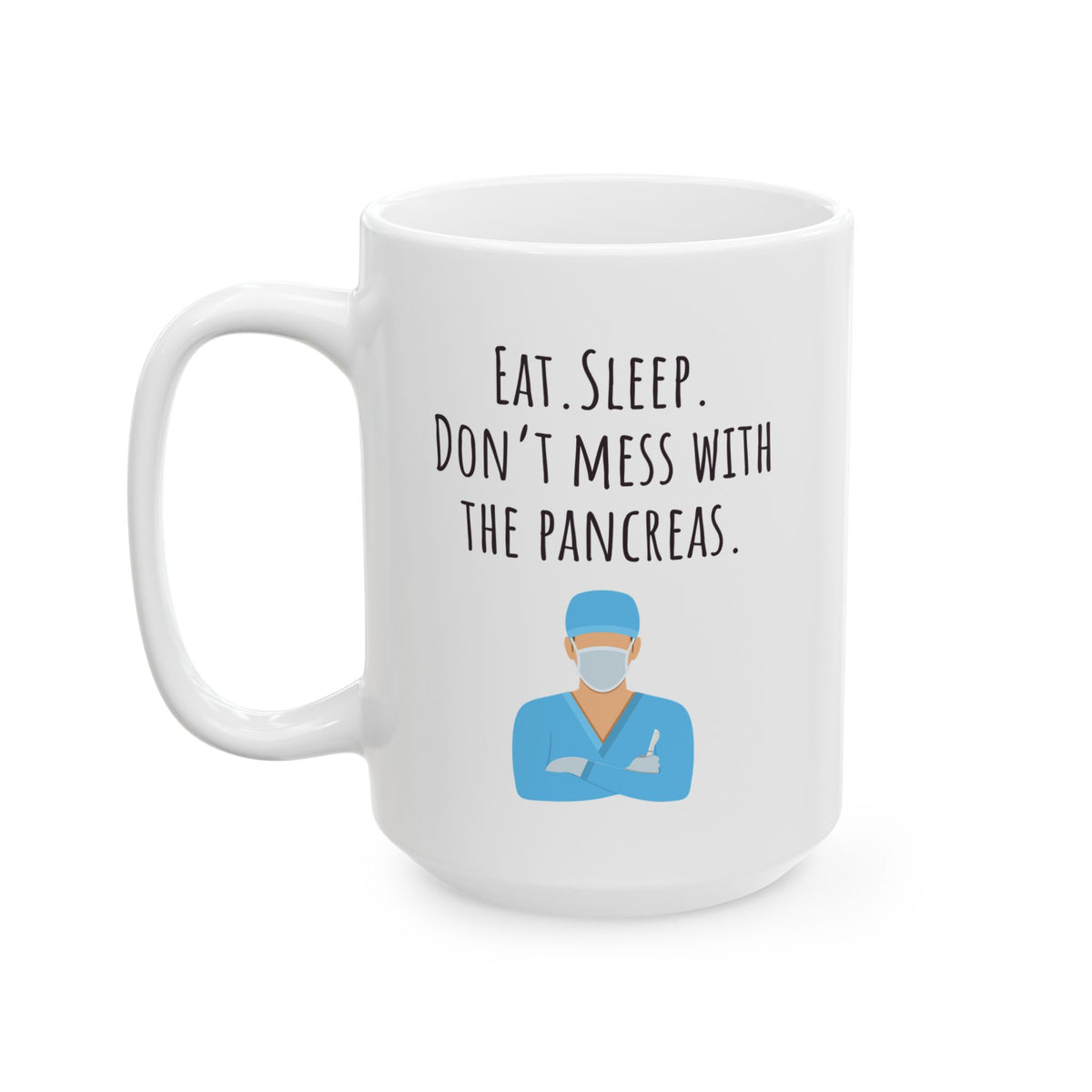 "Eat. Sleep. Don't Mess With the Pancreas" Coffee Mug