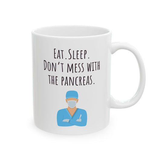 "Eat. Sleep. Don't Mess With the Pancreas" Coffee Mug