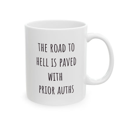 "Road to Hell Is Paved with Prior Auths" Coffee Mug