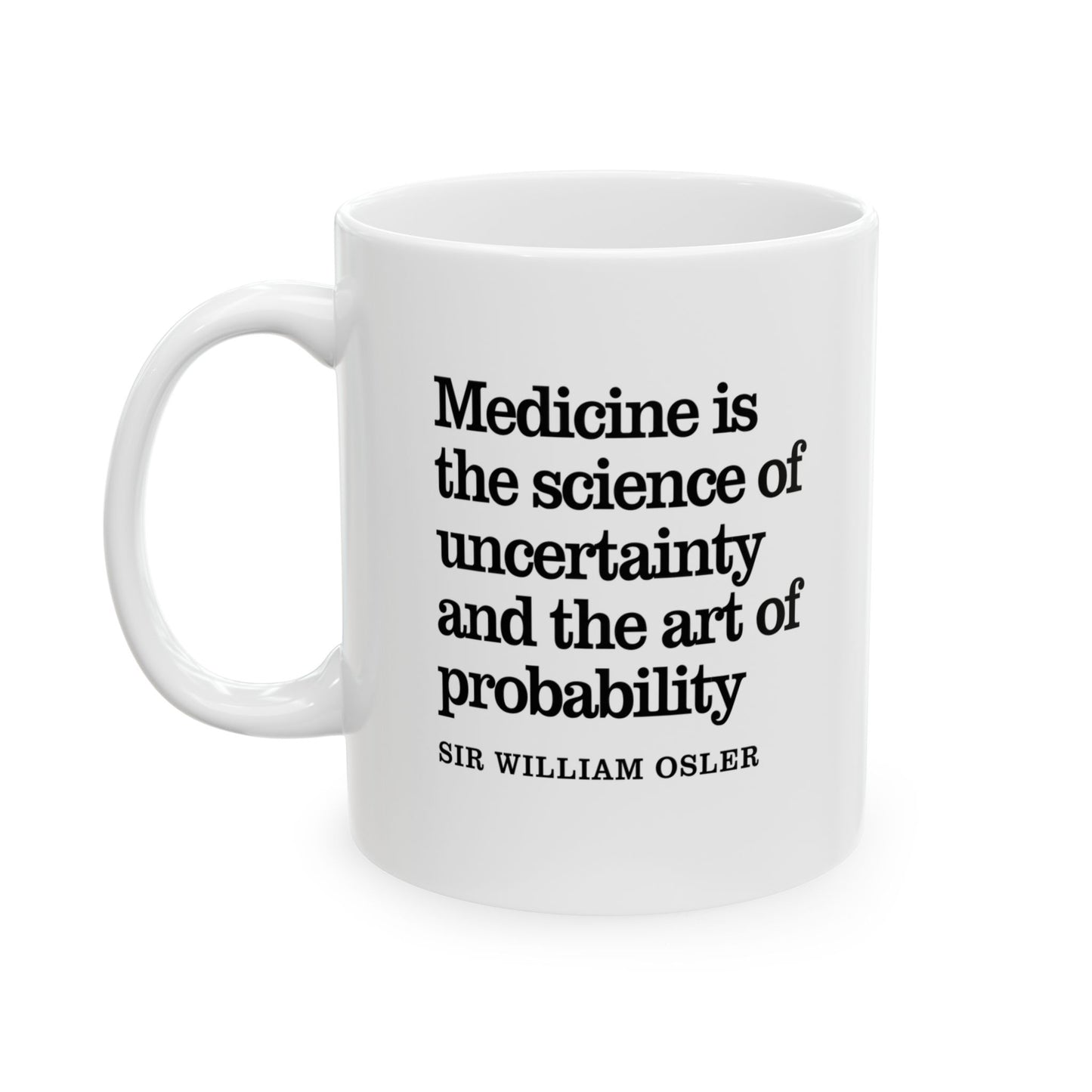 Sir William Osler Uncertainty Inspirational Quote Coffee Mug