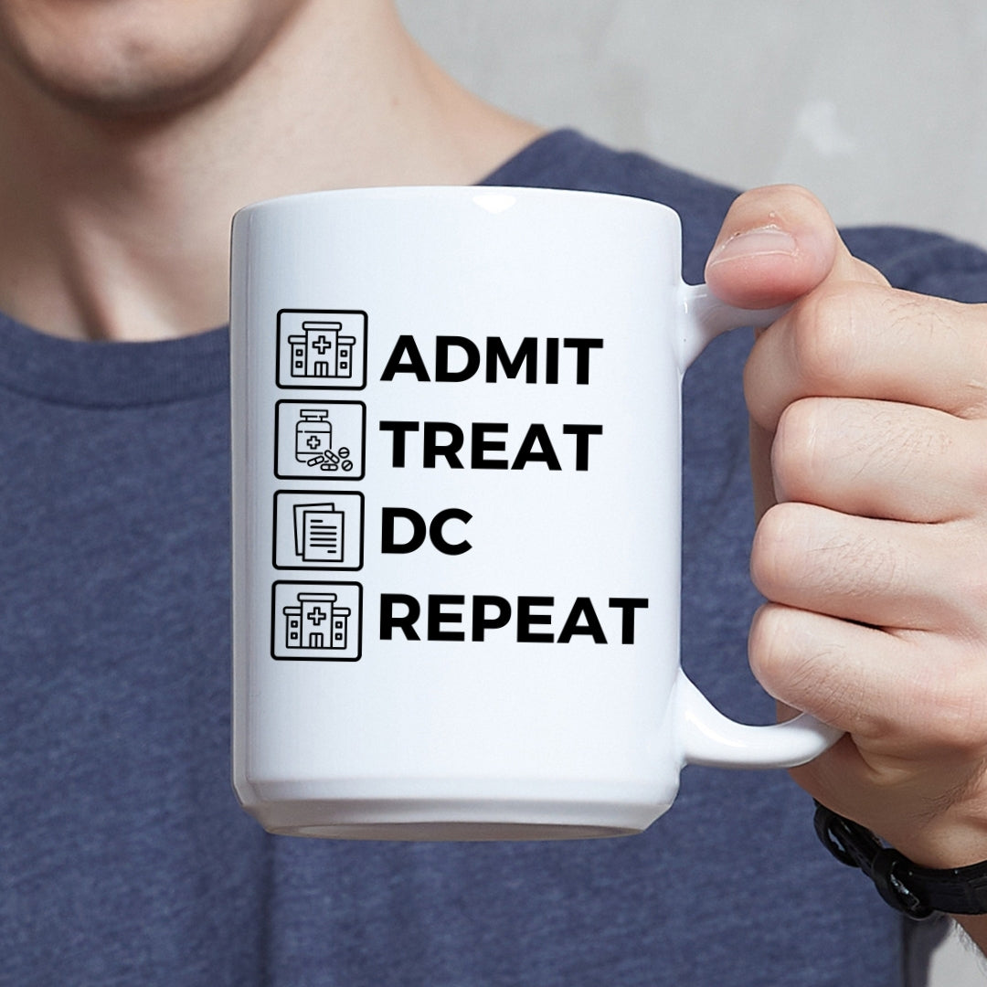 "Admit, Treat, Discharge, Repeat" Coffee Mug