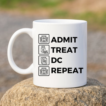 "Admit, Treat, Discharge, Repeat" Coffee Mug