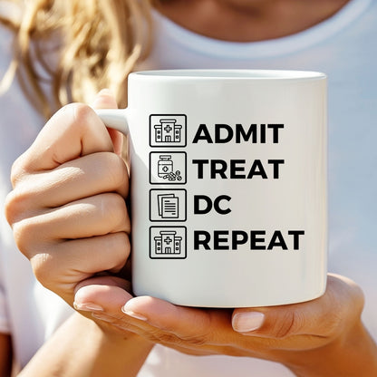 "Admit, Treat, Discharge, Repeat" Coffee Mug
