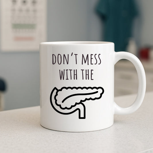 Don't Mess with the Pancreas Mug | Funny Coffee Mug for Surgeon, Doctor, Surgery Resident, SICU Nurse | Residency Graduation Medical Humor