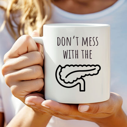 Don't Mess with the Pancreas Mug | Funny Coffee Mug for Surgeon, Doctor, Surgery Resident, SICU Nurse | Residency Graduation Medical Humor