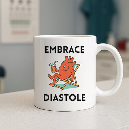 Embrace Diastole Funny Coffee Mug
