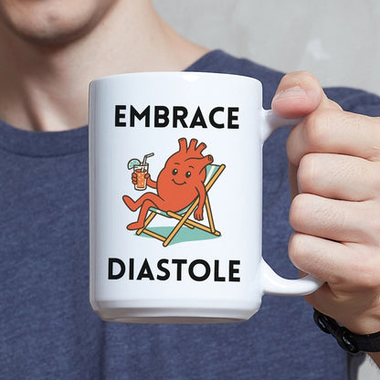 Embrace Diastole Funny Coffee Mug