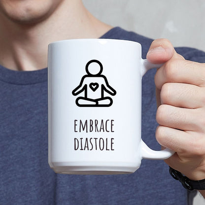 "Embrace Diastole" Coffee Mug