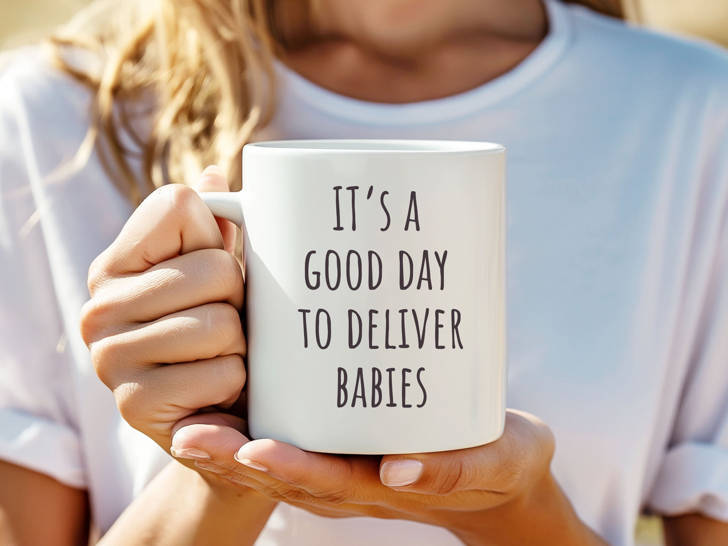 "It's a Good Day to Deliver Babies" Coffee Mug