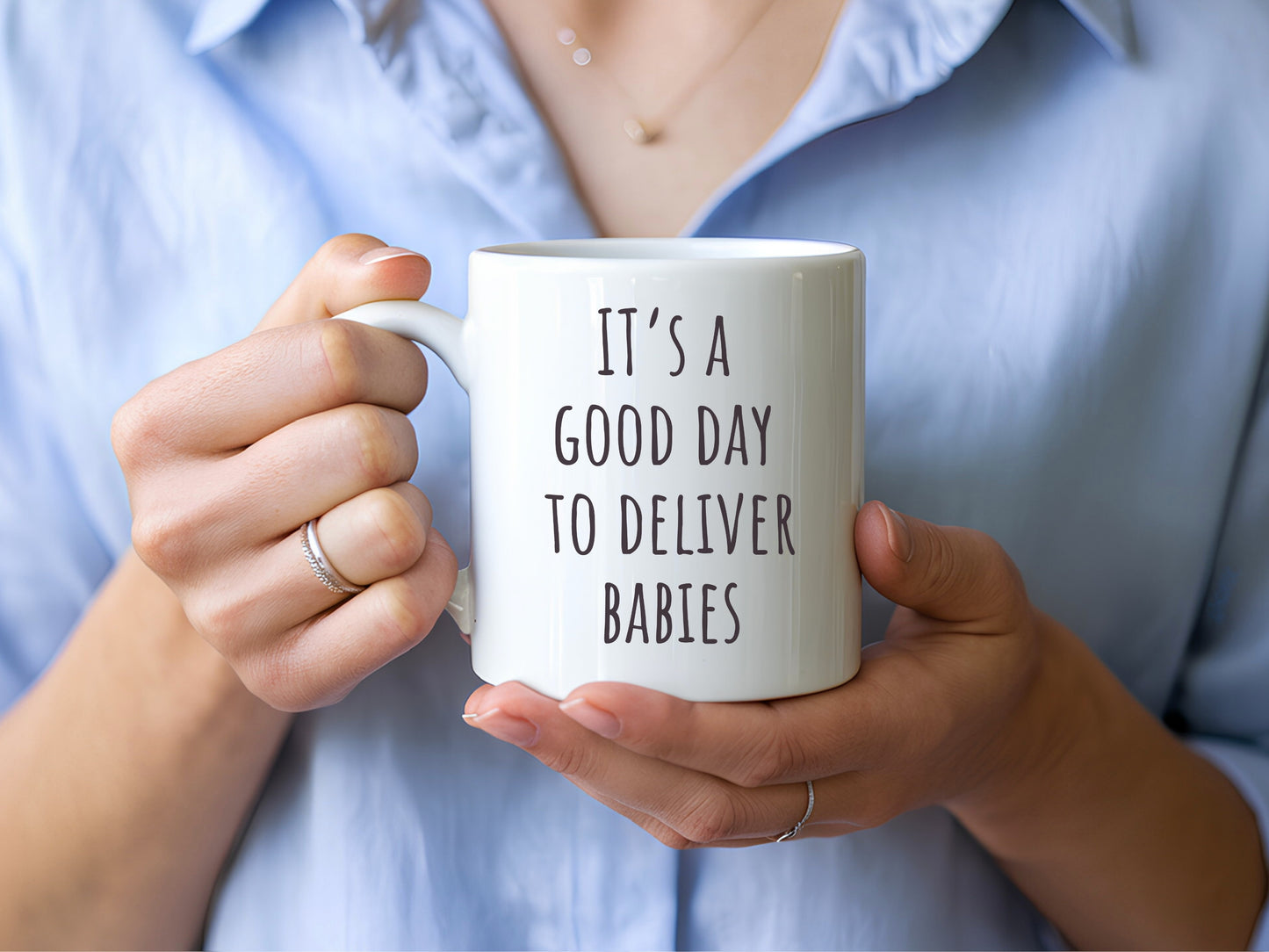 "It's a Good Day to Deliver Babies" Coffee Mug