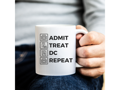 "Admit, Treat, Discharge, Repeat" Coffee Mug