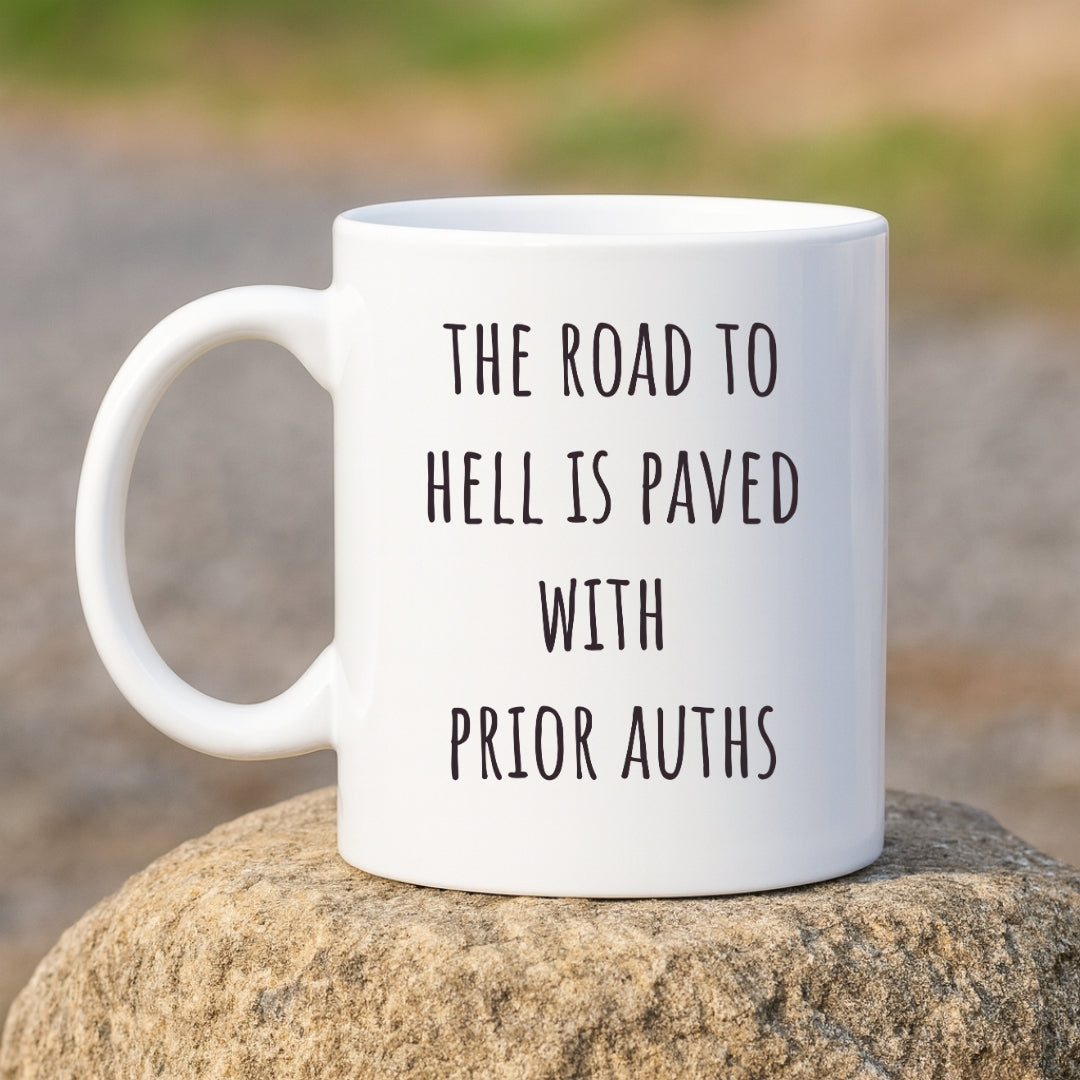 "Road to Hell Is Paved with Prior Auths" Coffee Mug
