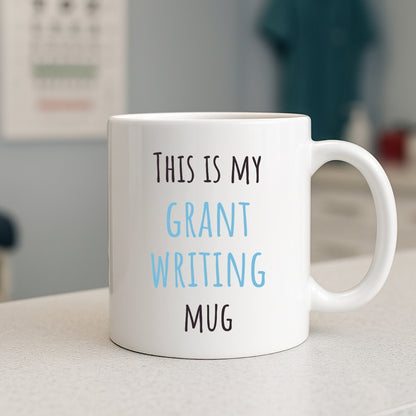 "This is My Grant Writing" Coffee Mug