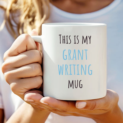 "This is My Grant Writing" Coffee Mug