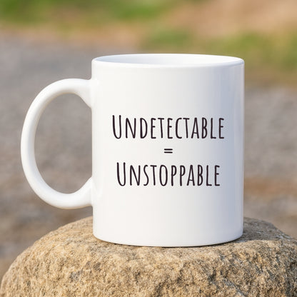 "Undetectable = Unstoppable" Coffee Mug