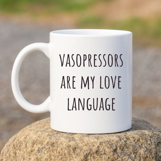 "Vasopressors Are My Love Language" Coffee Mug